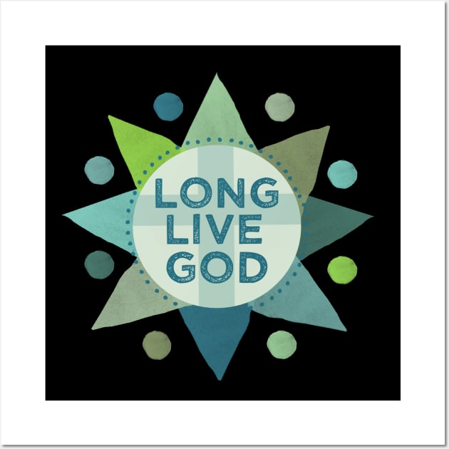 Long Live God Godspell Inspired Wall Art by tracey